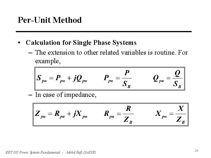 Per-Unit Method • Calculation for Single Phase Systems – The extension to other related