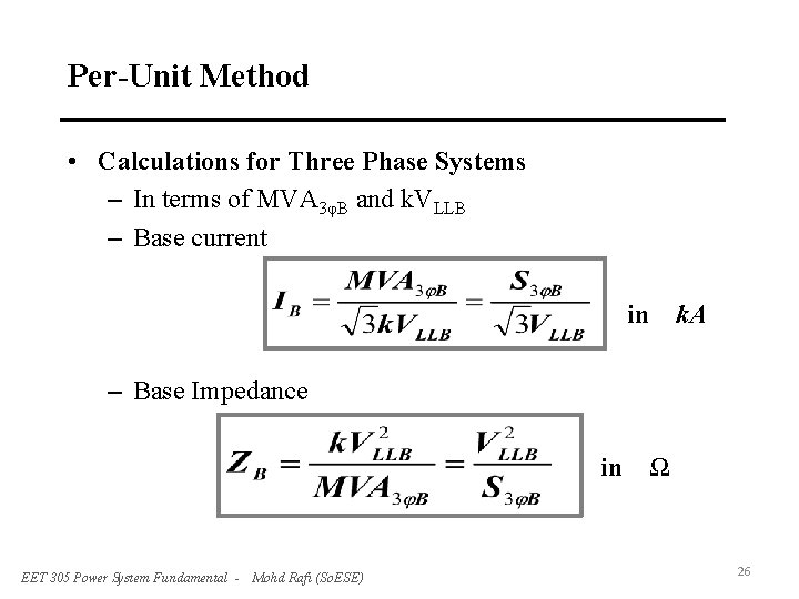 Per-Unit Method • Calculations for Three Phase Systems – In terms of MVA 3φB