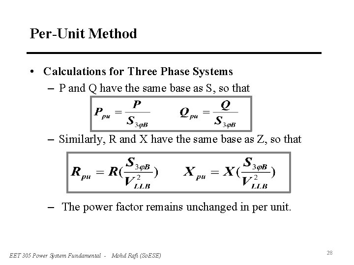 Per-Unit Method • Calculations for Three Phase Systems – P and Q have the