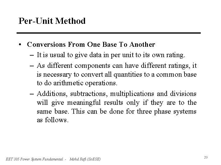 Per-Unit Method • Conversions From One Base To Another – It is usual to