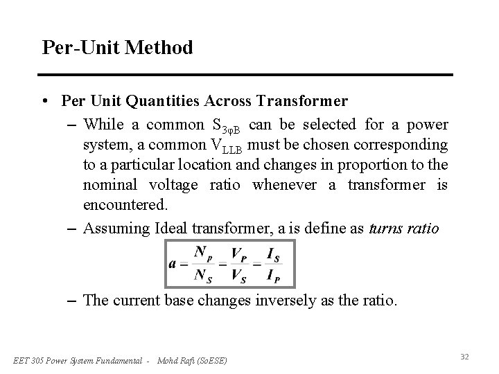 Per-Unit Method • Per Unit Quantities Across Transformer – While a common S 3φB