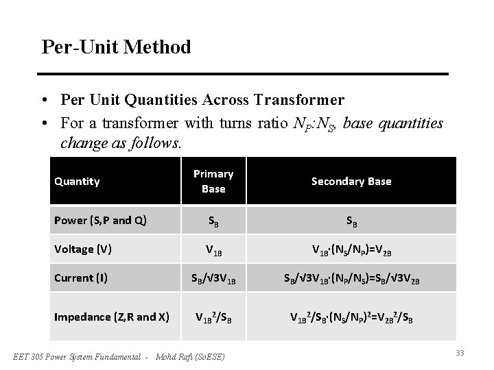 Per-Unit Method • Per Unit Quantities Across Transformer • For a transformer with turns