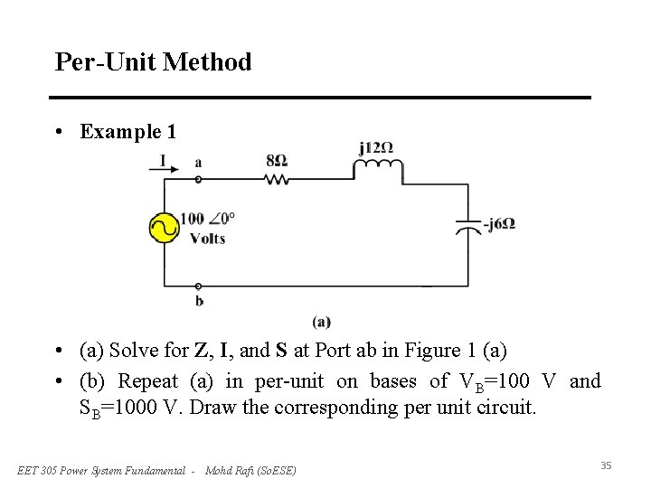 Per-Unit Method • Example 1 • (a) Solve for Z, I, and S at