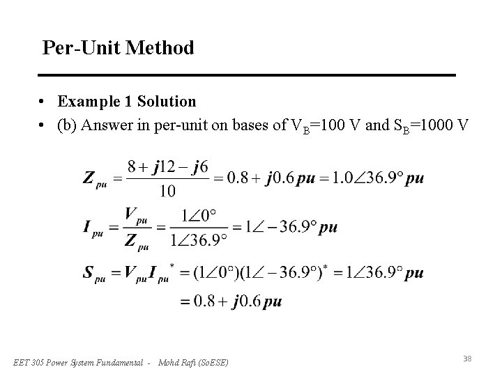 Per-Unit Method • Example 1 Solution • (b) Answer in per-unit on bases of