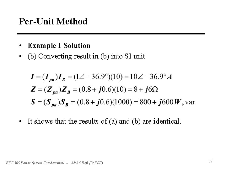 Per-Unit Method • Example 1 Solution • (b) Converting result in (b) into SI