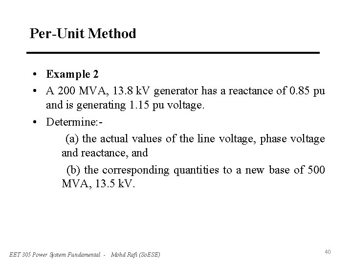 Per-Unit Method • Example 2 • A 200 MVA, 13. 8 k. V generator