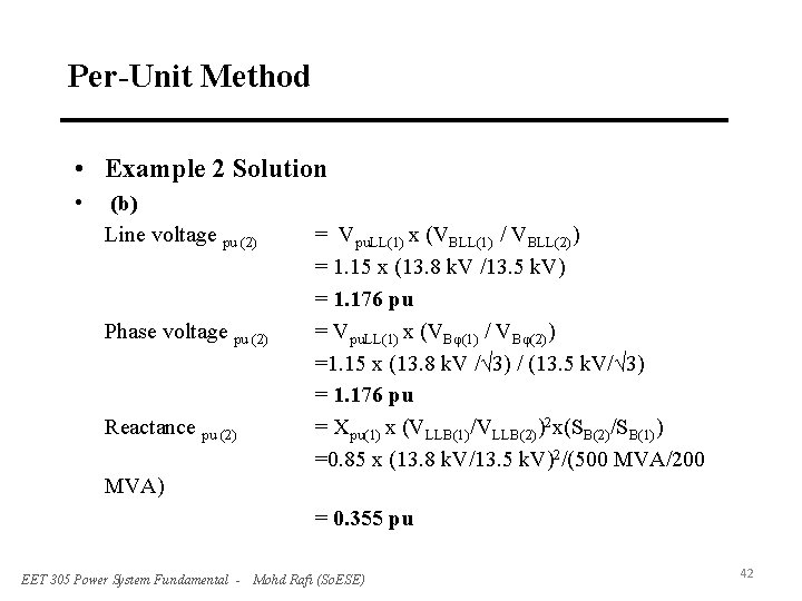 Per-Unit Method • Example 2 Solution • (b) Line voltage pu (2) Phase voltage