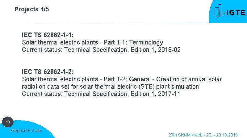 Projects 1/5 IEC TS 62862 -1 -1: Solar thermal electric plants - Part 1