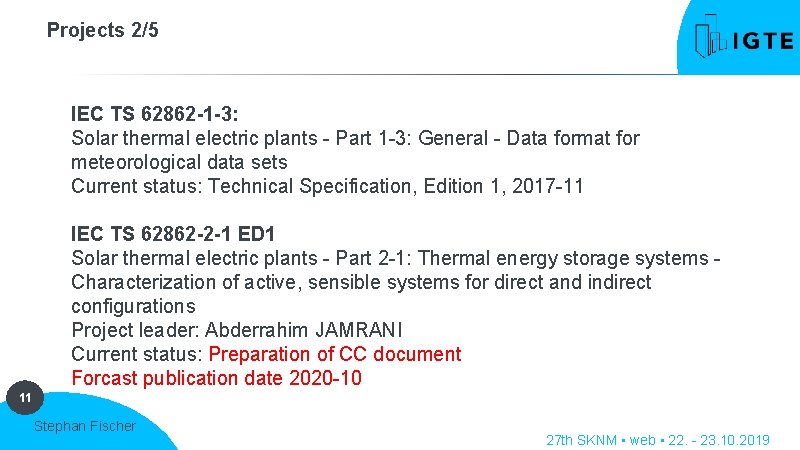 Projects 2/5 IEC TS 62862 -1 -3: Solar thermal electric plants - Part 1