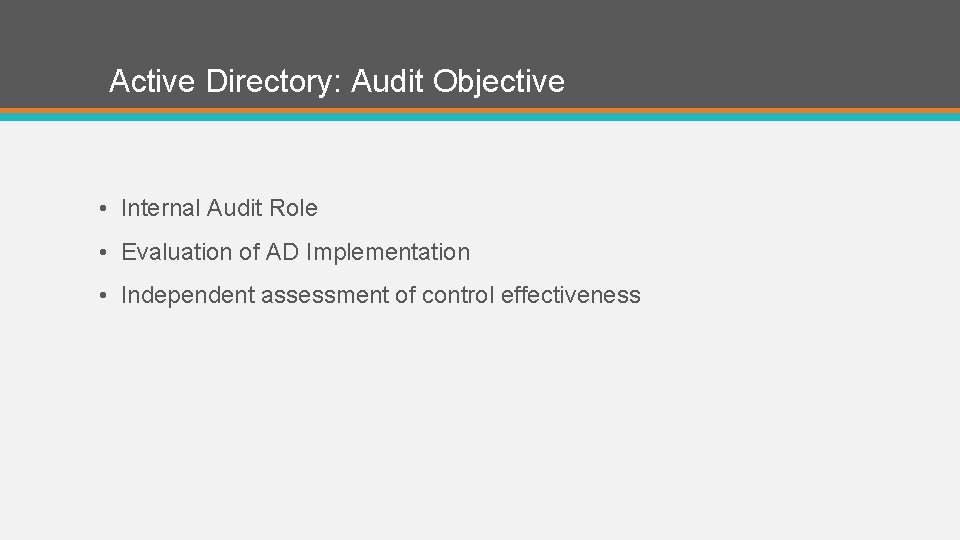 Active Directory: Audit Objective • Internal Audit Role • Evaluation of AD Implementation •