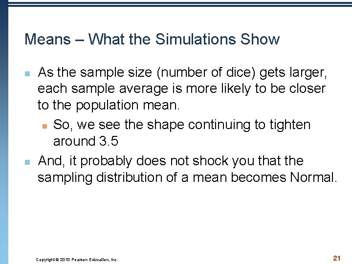 Means – What the Simulations Show n n As the sample size (number of