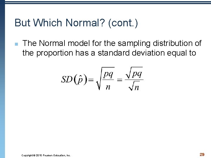 But Which Normal? (cont. ) n The Normal model for the sampling distribution of