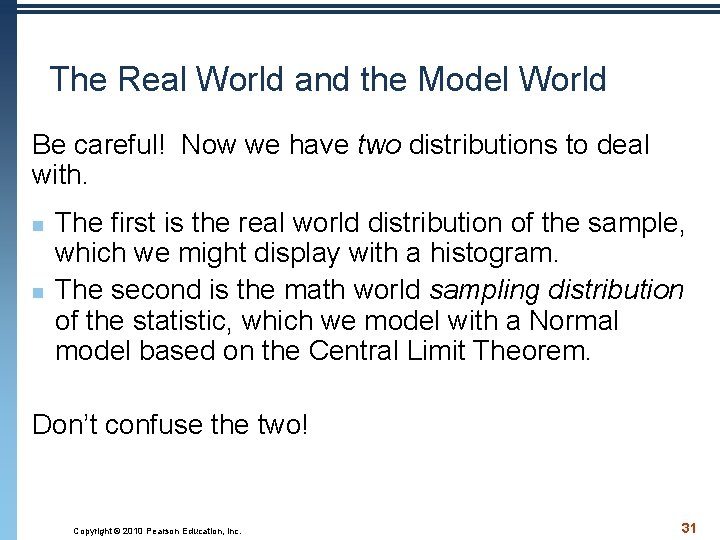 The Real World and the Model World Be careful! Now we have two distributions