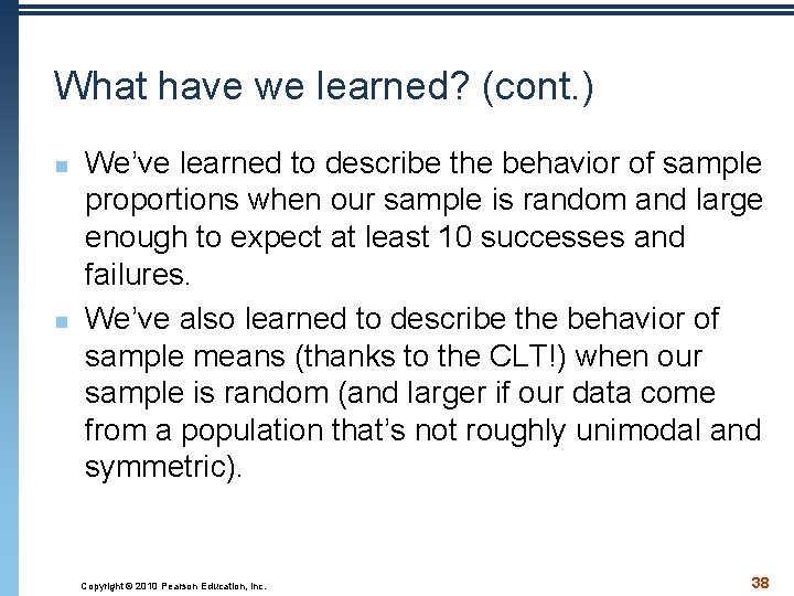 What have we learned? (cont. ) n n We’ve learned to describe the behavior