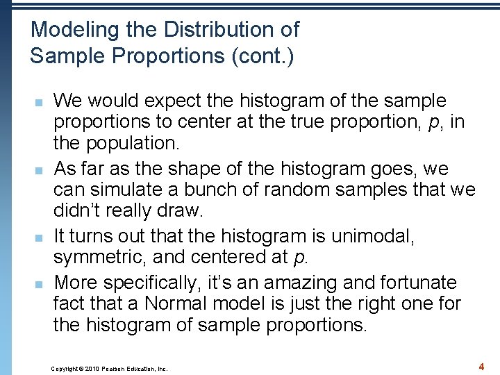 Modeling the Distribution of Sample Proportions (cont. ) n n We would expect the