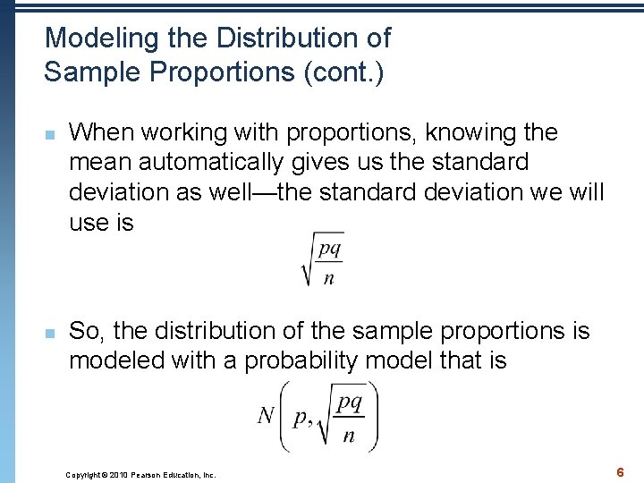 Modeling the Distribution of Sample Proportions (cont. ) n n When working with proportions,