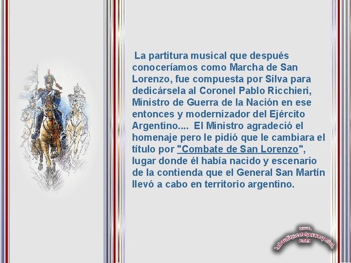  La partitura musical que después conoceríamos como Marcha de San Lorenzo, fue compuesta