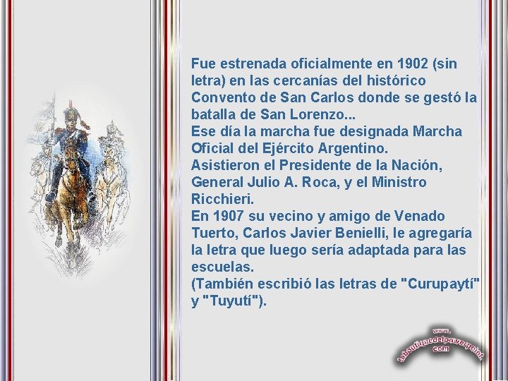 Fue estrenada oficialmente en 1902 (sin letra) en las cercanías del histórico Convento de