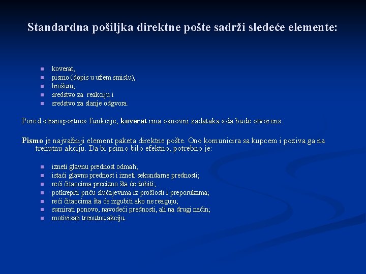 Standardna pošiljka direktne pošte sadrži sledeće elemente: n n n koverat, pismo (dopis u