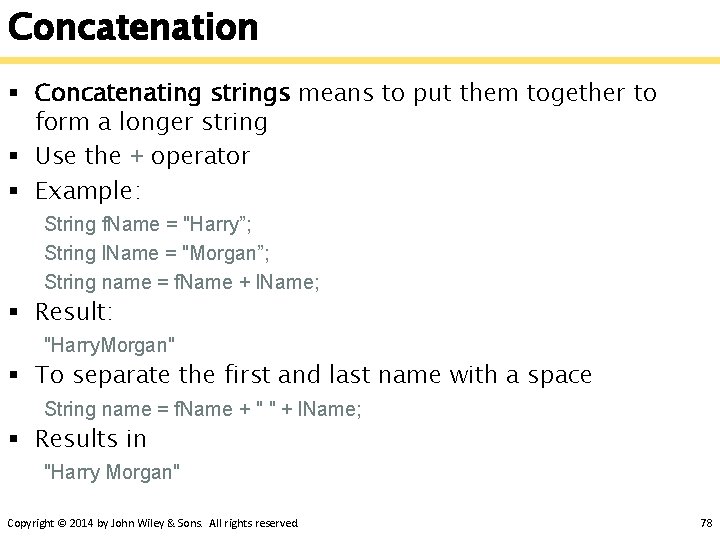 Concatenation § Concatenating strings means to put them together to form a longer string
