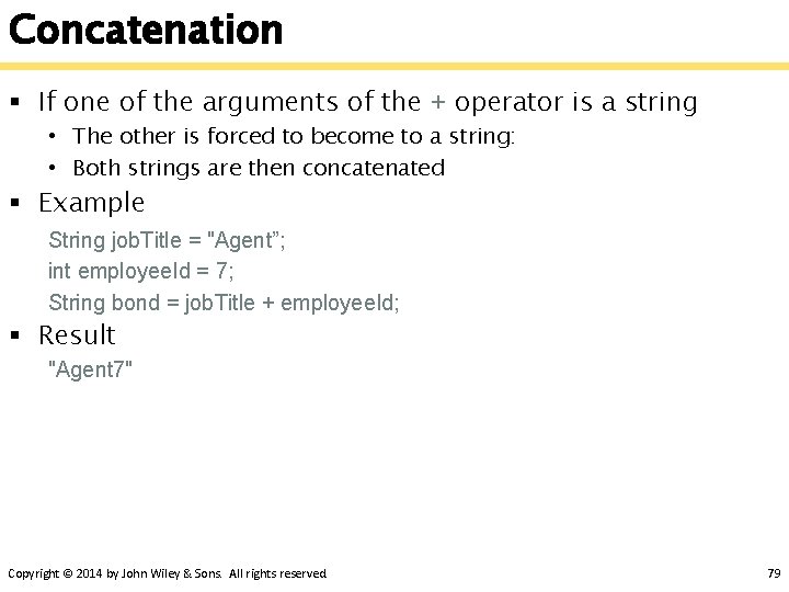 Concatenation § If one of the arguments of the + operator is a string