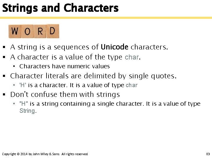 Strings and Characters § A string is a sequences of Unicode characters. § A