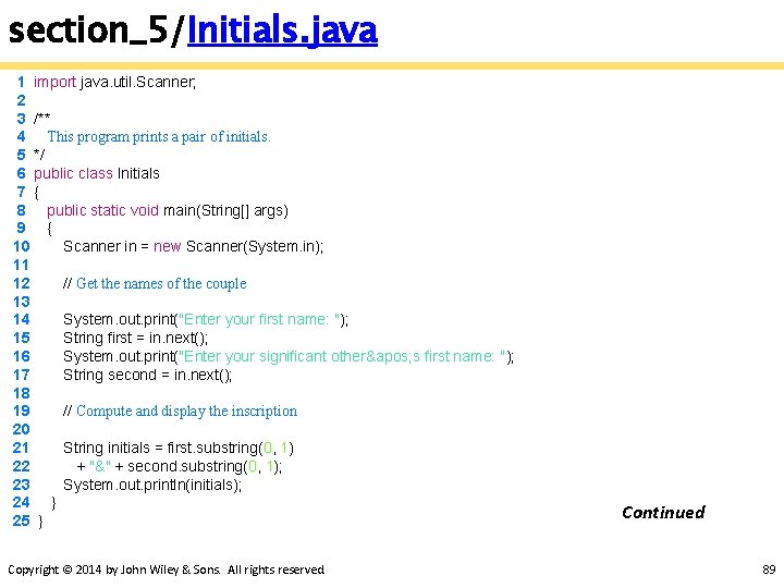 section_5/Initials. java 1 import java. util. Scanner; 2 3 /** 4 This program prints