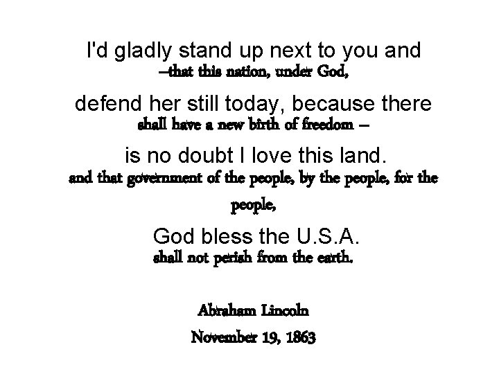 I'd gladly stand up next to you and –that this nation, under God, defend
