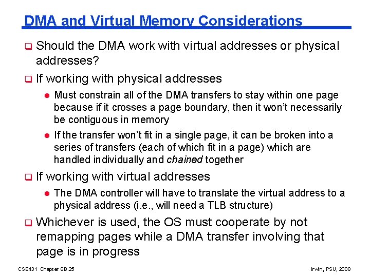 DMA and Virtual Memory Considerations Should the DMA work with virtual addresses or physical