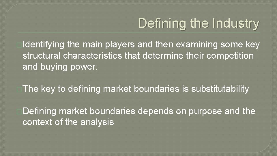 Defining the Industry �Identifying the main players and then examining some key structural characteristics
