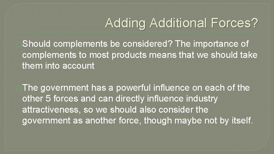 Adding Additional Forces? �Should complements be considered? The importance of complements to most products
