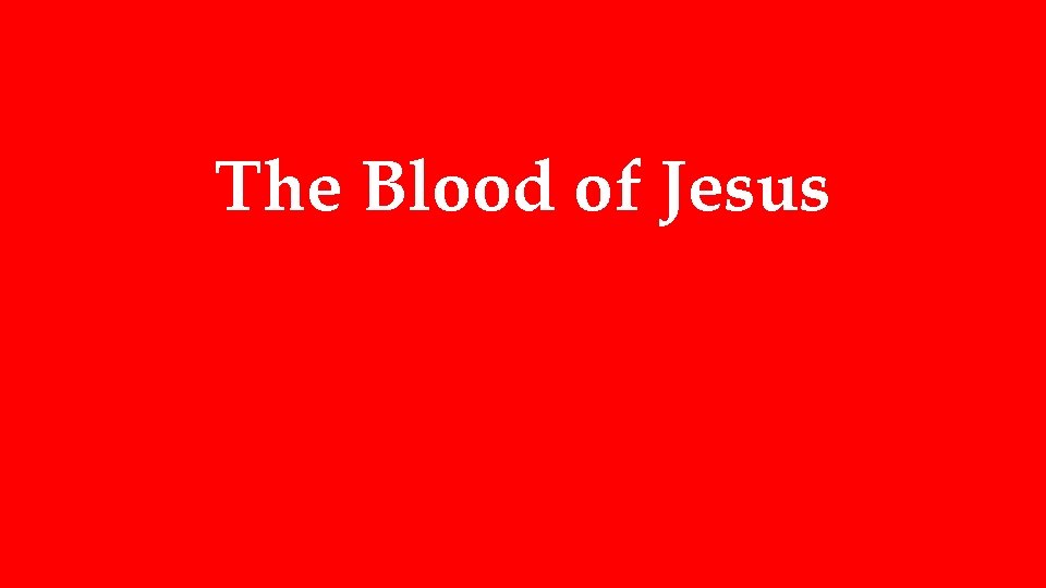 The Blood of Jesus 