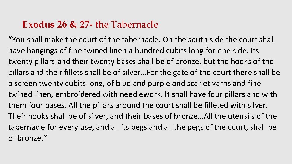 Exodus 26 & 27 - the Tabernacle “You shall make the court of the