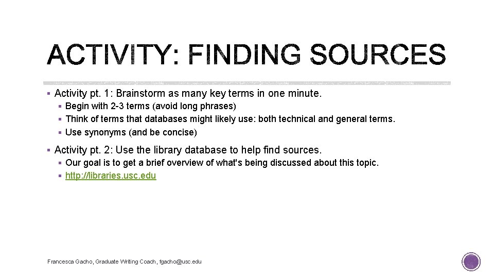 § Activity pt. 1: Brainstorm as many key terms in one minute. § Begin