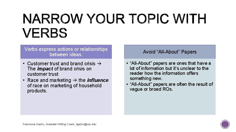 Verbs express actions or relationships between ideas. Avoid “All-About” Papers • Customer trust and