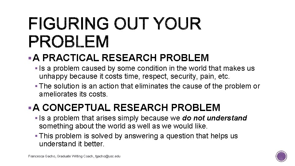 § A PRACTICAL RESEARCH PROBLEM § Is a problem caused by some condition in