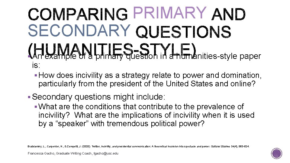 SECONDARY PRIMARY § An example of a primary question in a humanities-style paper is: