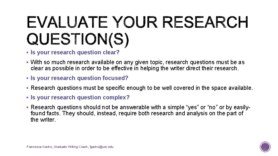 § Is your research question clear? § With so much research available on any