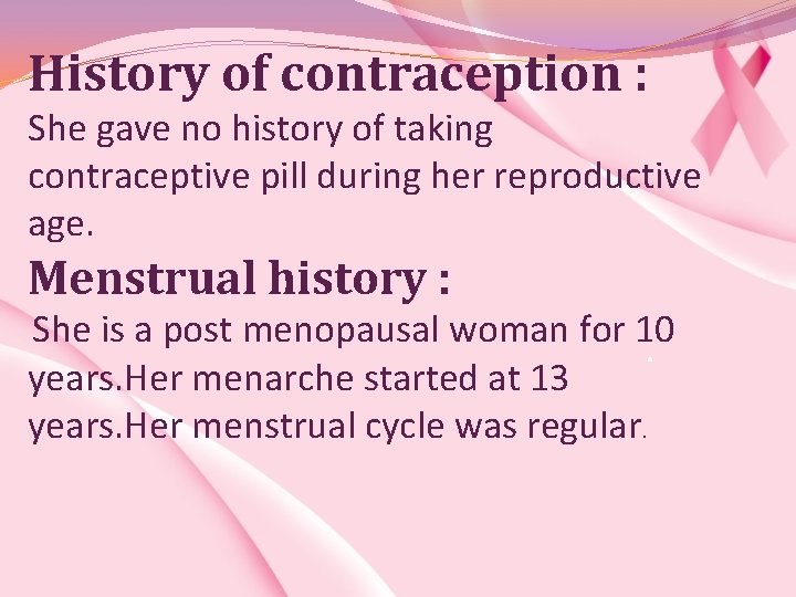 History of contraception : She gave no history of taking contraceptive pill during her
