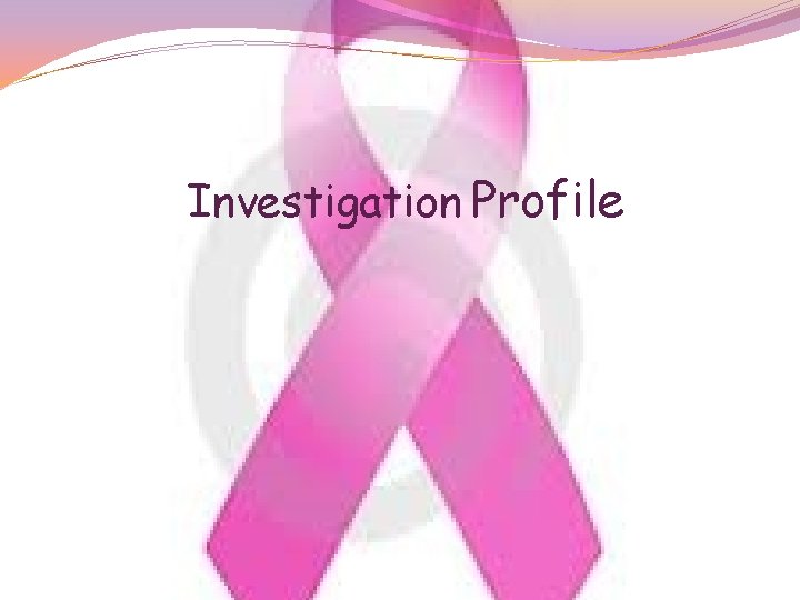 Investigation Profile 