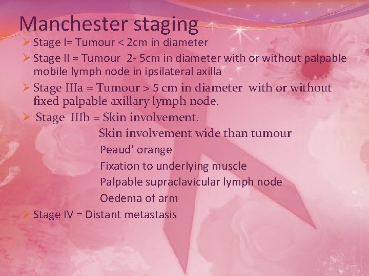 Manchester staging Ø Stage I= Tumour < 2 cm in diameter Ø Stage II