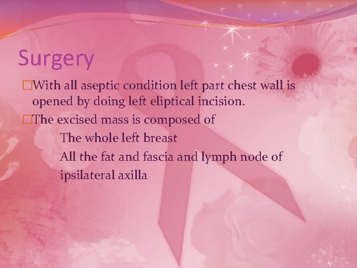 Surgery �With all aseptic condition left part chest wall is opened by doing left