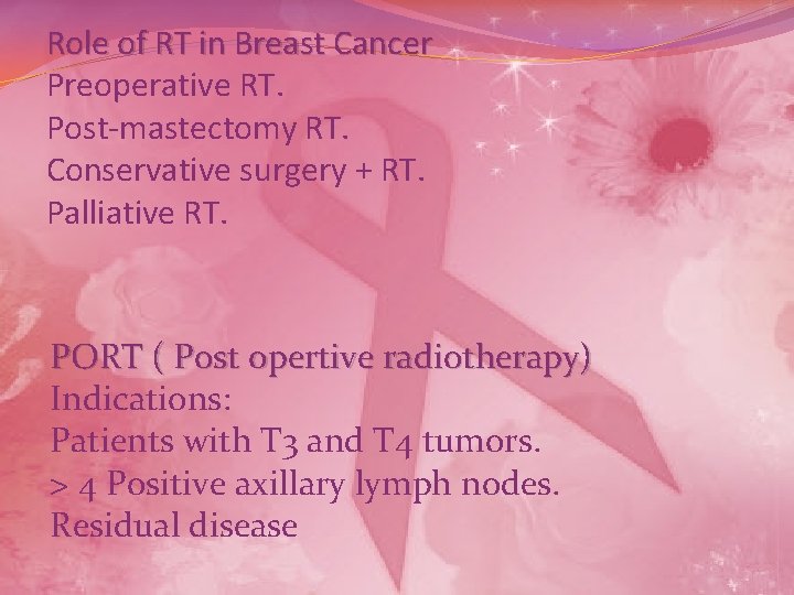 Role of RT in Breast Cancer Preoperative RT. Post-mastectomy RT. Conservative surgery + RT.