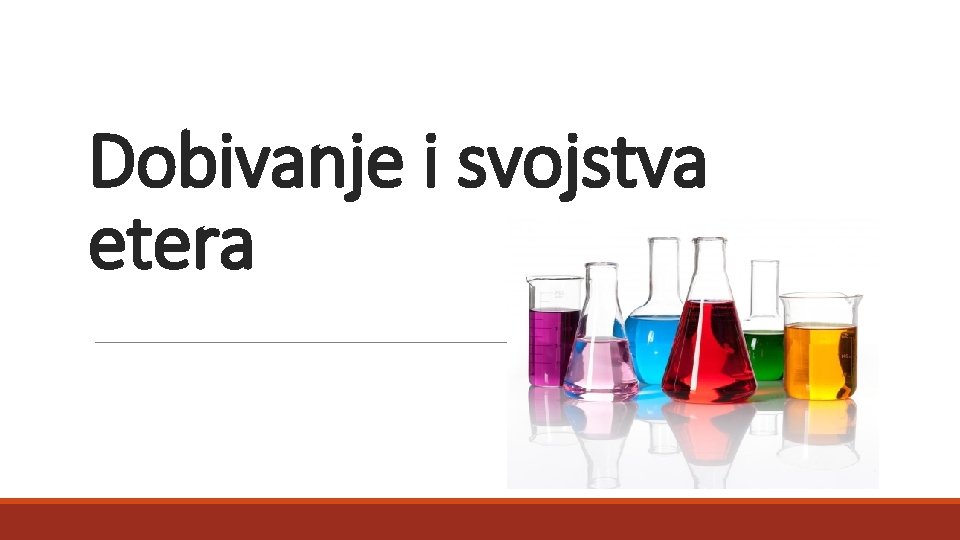 Dobivanje i svojstva etera Dobivanje i svojstva etera