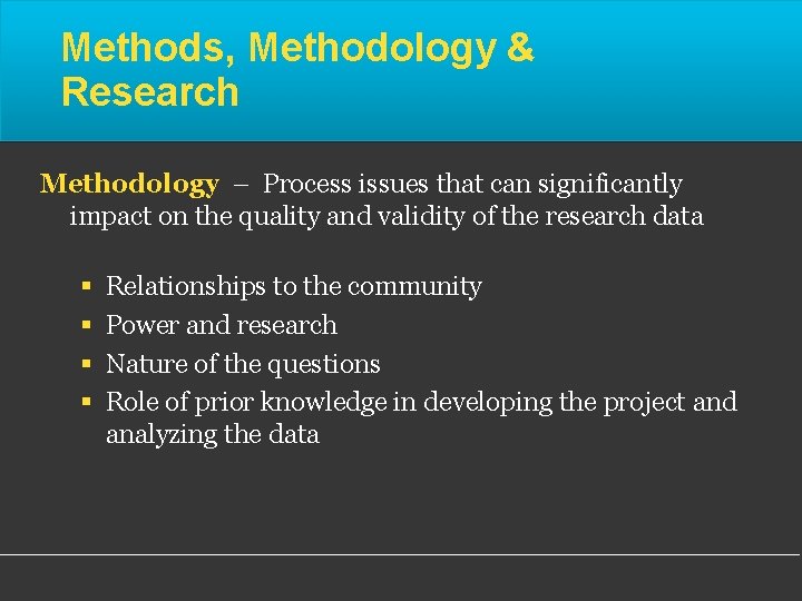 Methods, Methodology & Research Methodology – Process issues that can significantly impact on the