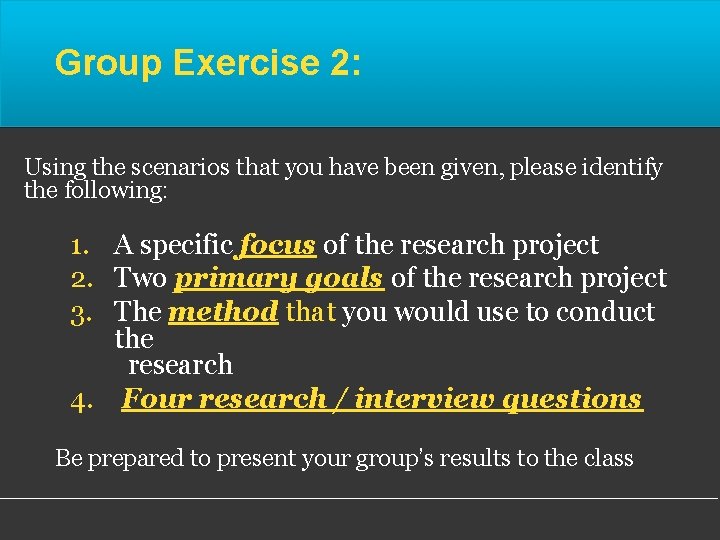 Group Exercise 2: Using the scenarios that you have been given, please identify the