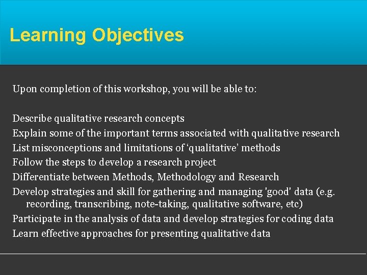 Learning Objectives Upon completion of this workshop, you will be able to: Describe qualitative