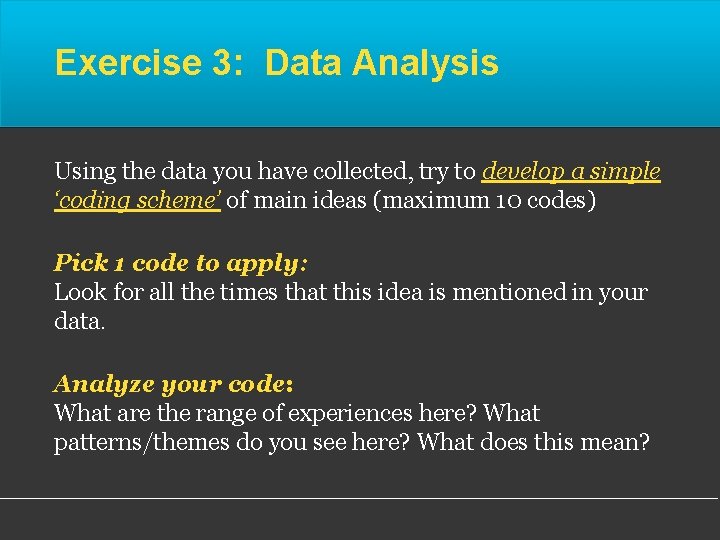 Exercise 3: Data Analysis Using the data you have collected, try to develop a