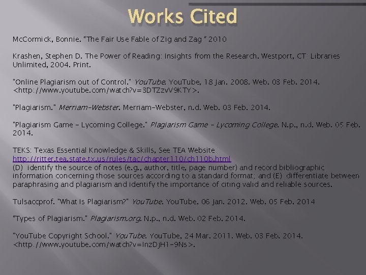 Works Cited Mc. Cormick, Bonnie. “The Fair Use Fable of Zig and Zag “