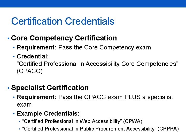 Certification Credentials • Core Competency Certification • Requirement: Pass the Core Competency exam •